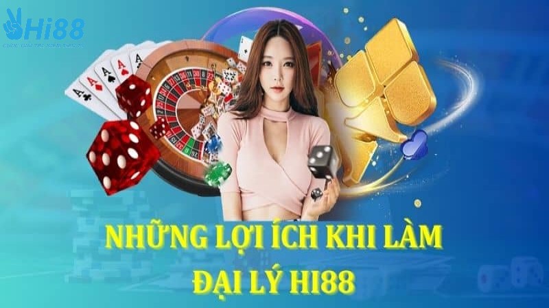 Lợi ích công ty đối tác nhận được khi là đại lý Hi88